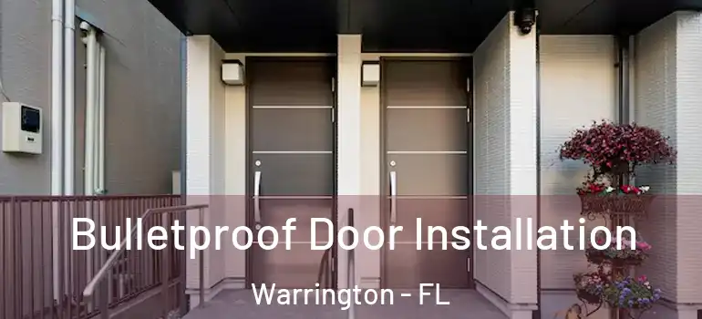  Bulletproof Door Installation Warrington - FL