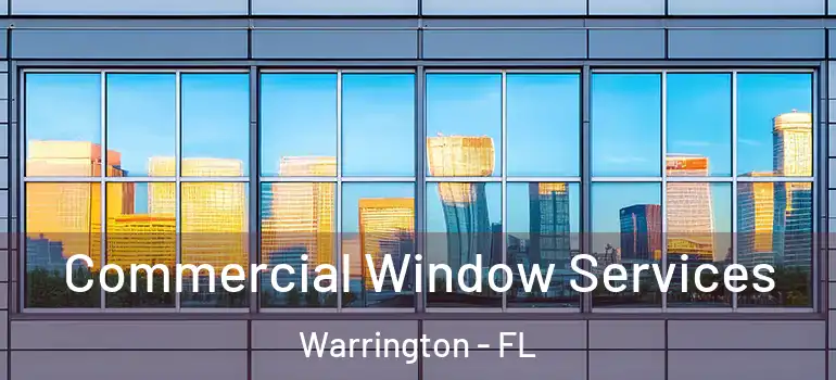  Commercial Window Services Warrington - FL