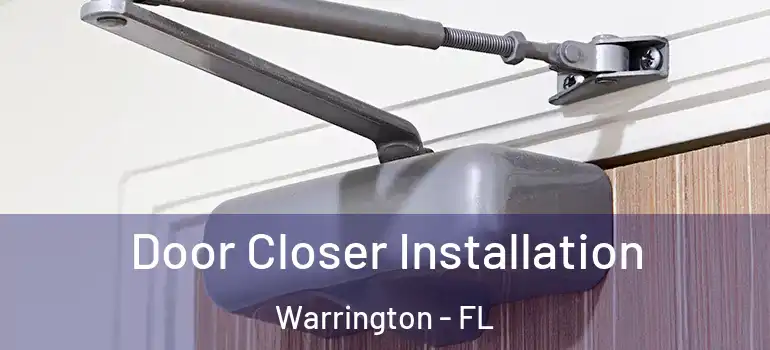  Door Closer Installation Warrington - FL
