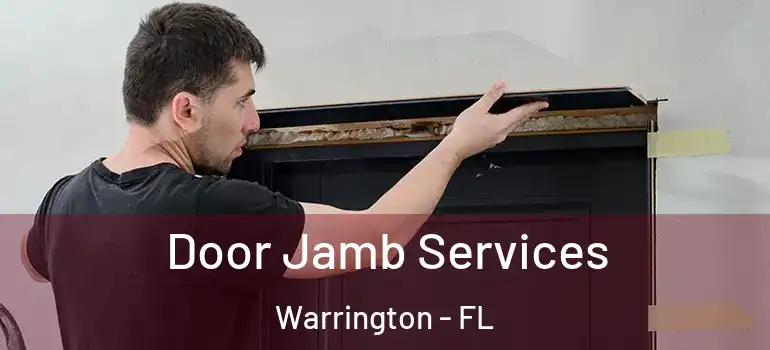  Door Jamb Services Warrington - FL