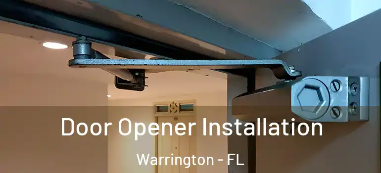  Door Opener Installation Warrington - FL