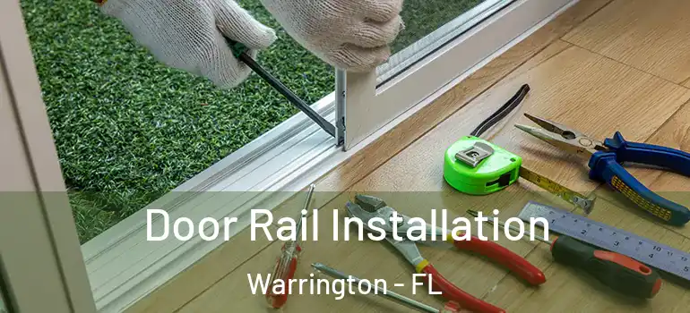  Door Rail Installation Warrington - FL