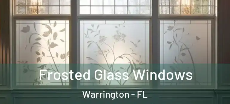  Frosted Glass Windows Warrington - FL