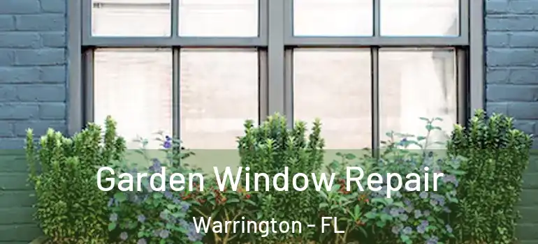 Garden Window Repair Warrington - FL