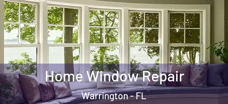  Home Window Repair Warrington - FL