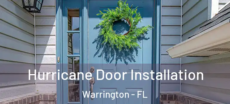  Hurricane Door Installation Warrington - FL