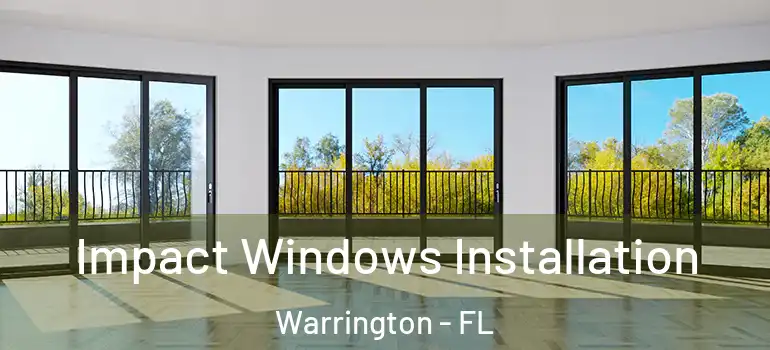  Impact Windows Installation Warrington - FL