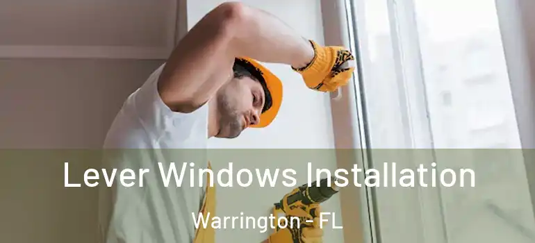  Lever Windows Installation Warrington - FL