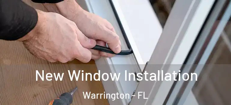  New Window Installation Warrington - FL