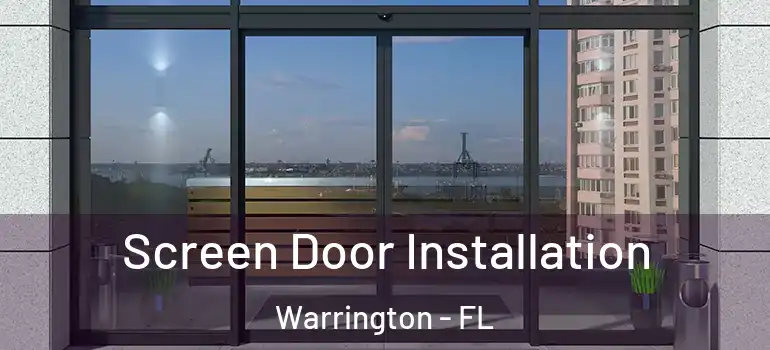  Screen Door Installation Warrington - FL