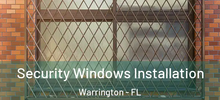  Security Windows Installation Warrington - FL