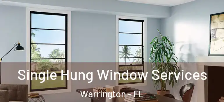  Single Hung Window Services Warrington - FL