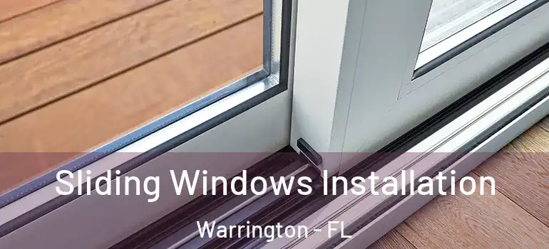  Sliding Windows Installation Warrington - FL