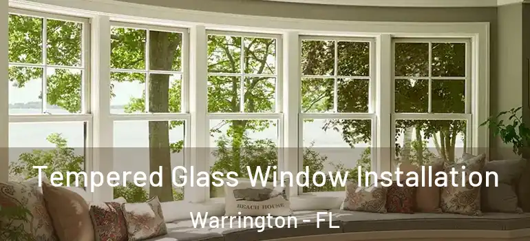  Tempered Glass Window Installation Warrington - FL