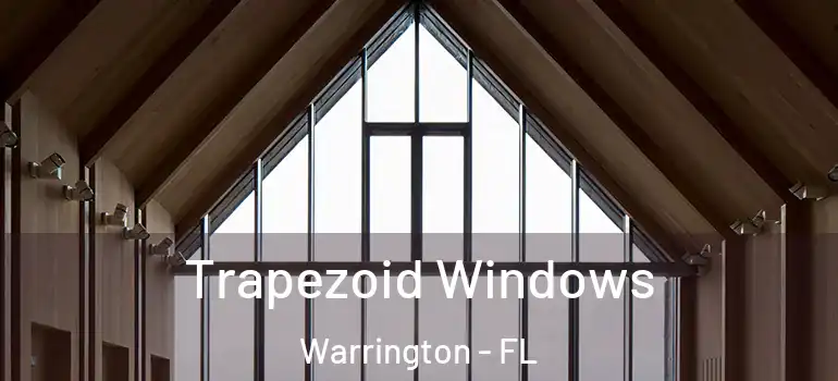  Trapezoid Windows Warrington - FL