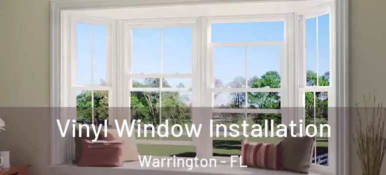 Vinyl Window Installation Warrington - FL