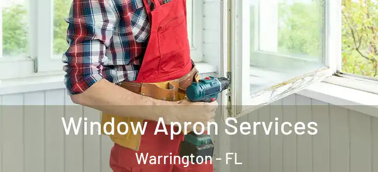 Window Apron Services Warrington - FL