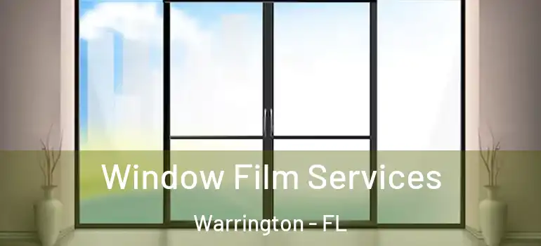  Window Film Services Warrington - FL