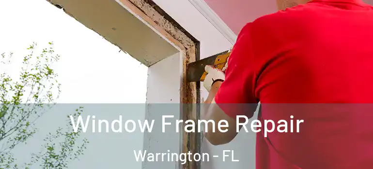  Window Frame Repair Warrington - FL