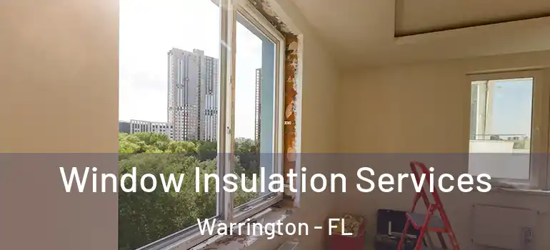  Window Insulation Services Warrington - FL