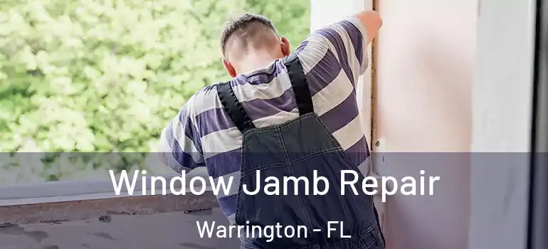  Window Jamb Repair Warrington - FL