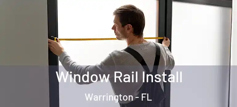  Window Rail Install Warrington - FL