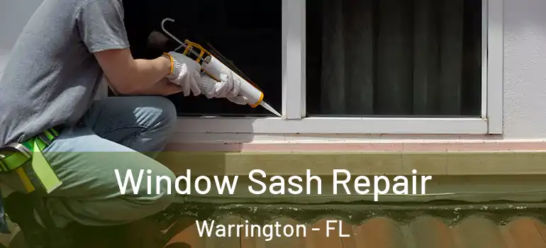  Window Sash Repair Warrington - FL