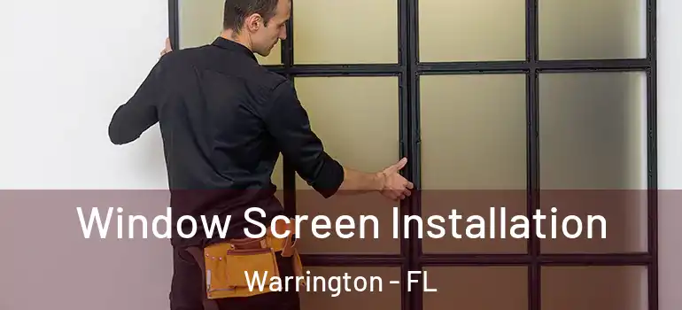  Window Screen Installation Warrington - FL